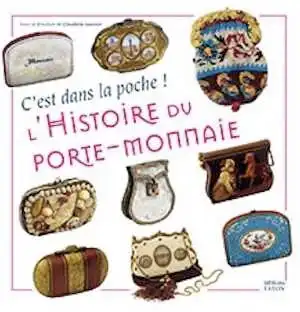 JOANNIS C. (dir.) - L'Histoire du porte-monnaie. C'est dans la poche !, 2019, 112 p., 80 ill. - Occasion