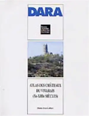 Atlas des Châteaux du Vivarais (Xe-XIIIe s.), (DARA 25), 2004.