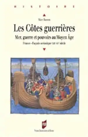 Les côtes guerrières : mer, guerre et pouvoirs au Moyen Age : France-façade océanique 13e-15e s., 2004, 518 p., ill., br.