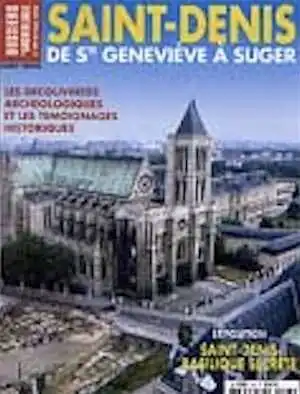 n°297. octobre 2004 : Saint-Denis, de Sainte Geneviève à Suger.