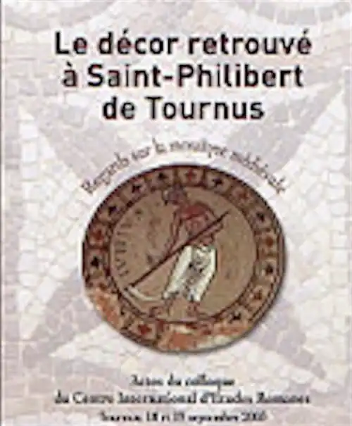 Le décor retrouvé à Saint-Philibert de Tournus, Regards sur la mosaïque médiévale, (actes coll. Centre International d'Études Romanes, Tournus, 18-19 sept. 2003), 2004, 206 p., nbr. photo n.b. et coul.