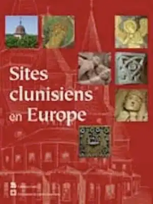 ÉPUISÉ - Sites clunisiens en Europe, 2004, 96 p., 400 photos, 2 cartes d'Europe.