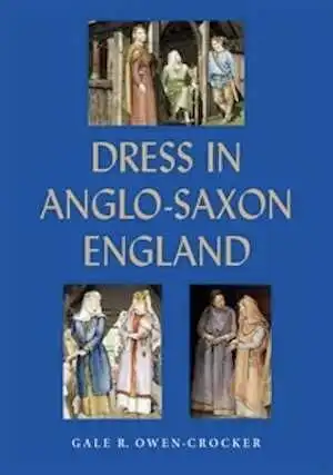 Dress in Anglo-Saxon England, 2010, 428 p.