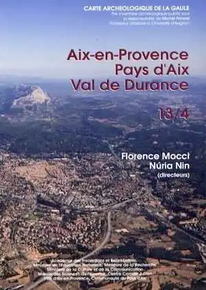 13/4, Aix-en-Provence, Pays d'Aix, Val de Durance, 2006, (sous la dir. de F. Mocci, N. Nin), 870 p., 1059 ill.