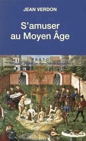 S'amuser au Moyen Age, 2016, 352 p.