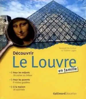 Découvrir le Louvre en famille, 2006, 200 p.