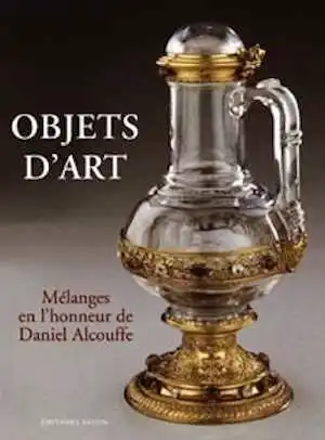 Objets d'Art - Mélanges en l'honneur de Daniel Alcouffe, 2004, 440 p. - Occasion