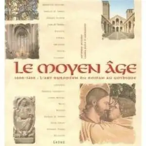 Le Moyen Age, 1000-1400 : l'art européen du roman au gothique, 2007, 399 p.