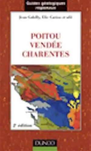 ÉPUISÉ - Guide géologique. Poitou, Vendée, Charentes, 2007, 224 p.