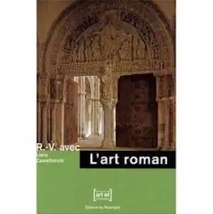 L'art roman, (coll. R.-V. avec), 2008, 70 p.