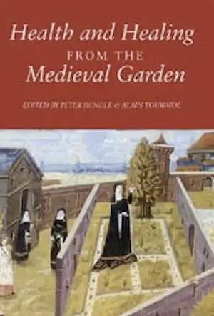 Health and Healing from the Medieval Garden, 2008, 272 p.