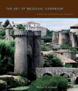 The Art of Medieval Urbanism. Parthenay in Romanesque Aquitaine, 2008, 400 p., 40 ill. coul., 245 ill. n.b.