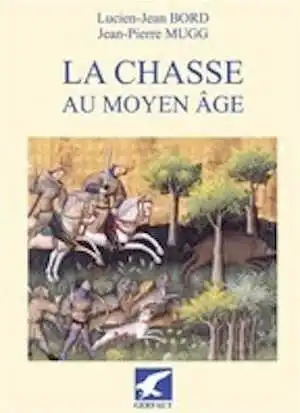 La chasse au Moyen Age, 2008, 356 p.