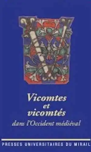 Vicomtes et vicomtés dans l'Occident médiéval, 2008, 337 p. + 1 Cd-Rom.