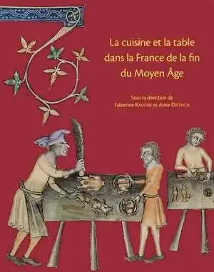 ÉPUISÉ - La cuisine et la table dans la France de la fin du Moyen-Âge. Contenus et contenants du XIVe au XVIe siècle, (actes coll. Sens, 2004), 2008, 400 p.