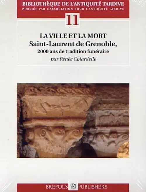 La ville et la mort. 2000 ans de tradition funéraire à Grenoble : Saint-Laurent, 2008, 416 p., 364 ill. n.b.