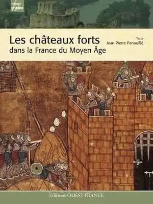 Les châteaux forts dans la France du Moyen Age, 2010, 128 p.