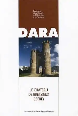 Le château de Bressieux (Isère), (DARA 32), 2009, 226 p.