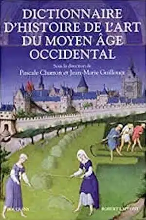 Dictionnaire d'Histoire de l'Art du Moyen Age occidental, 2009, 1150 p.