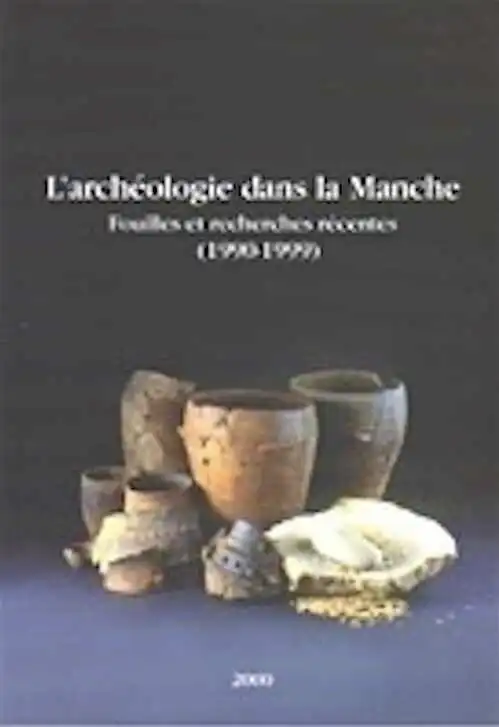 L'Archéologie dans la Manche. Fouilles et recherches récentes : 1990-1999, (actes journée archéologique, 15 déc. 1997), 2000, 220 p.