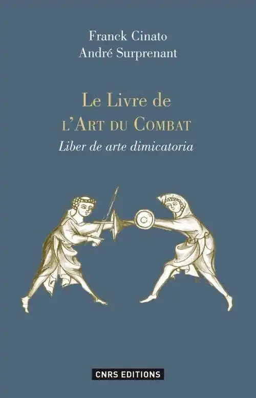 Le livre de l'art du combat. Liber de arte dimicatoria, 2015, rééd., commenté par F. Cinato et A. Surprenant, 360 p.