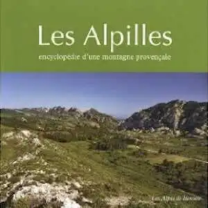 Les Alpilles. Encyclopédie d'une montagne provençale, 2009, 348 p.