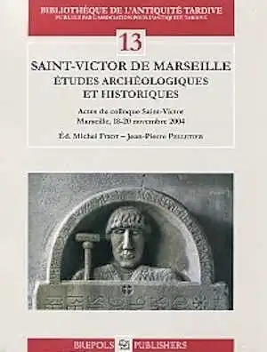 Saint-Victor de Marseille. Études archéologiques et historiques, (actes coll. Saint-Victor, Marseille, nov. 2004), (Bibliothèque de l'Antiquité Tardive, 13), 2009, 344 p.