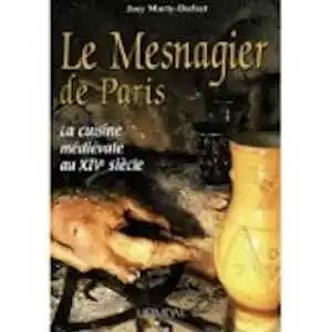 Le Mesnagier de Paris. La cuisine médiévale à la fin du XIVe siècle, 2009, 64 p.