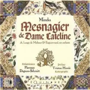 Mesnagier de Dame Cateline. A l'usage de Mahaut & Enguerrand, ses enfants, 2009, 174 p.