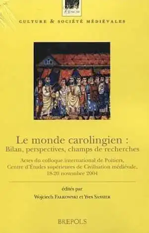 Le monde carolingien. Bilan, perspectives, champs de recherches, (actes coll. int. Poitiers, Centre d'Études supérieures de Civilisation médiévale, nov. 2004), 2010, 375 p.