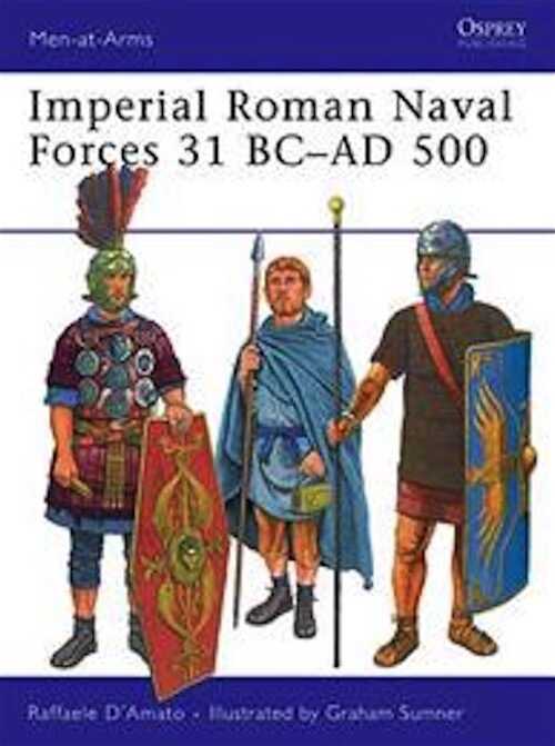 Imperial Roman Naval Forces 31 BC–AD 500, 2009, 48 p.