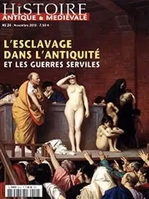 n°24. Novembre 2010. L'esclavage dans l'Antiquité et les guerres serviles.