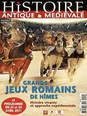 n°26. Avril 2011. Grands jeux romains de Nîmes. Histoire vivante et approche expérimentale.