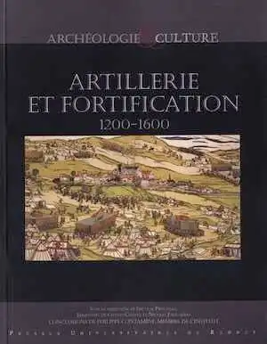 ÉPUISÉ - Artillerie et fortification 1200-1600, 2011, 238 p.