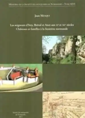 Les seigneurs d'Ivry, Bréval et Anet aux XIe et XIIe siècles. Châteaux et familles à la frontière normande, (Mémoires de la Société des antiquaires de Normandie, t. XLVI), 2011, 424 p.