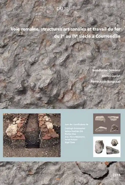 Voie romaine, structures artisanales et travail du fer du Ier au IVe siècle à Courrendlin, (CAJ 30), 2011, 168 p., 123 fig., 22 pl.