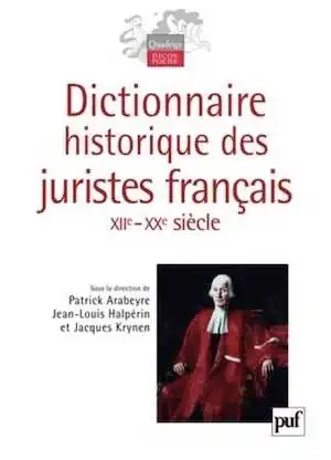 Dictionnaire historique des juristes français (XIIe-XXe siècle), 2007.