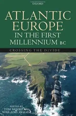 Atlantic Europe in the First Millenium BC. Crossing the Divide, 2012, 600 p.