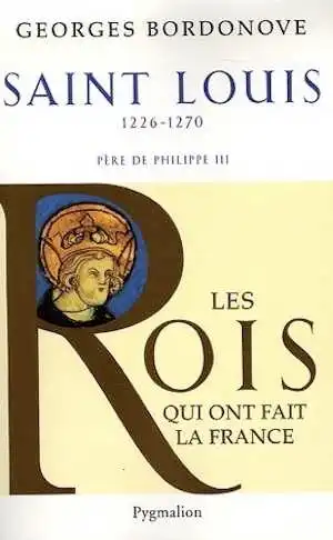 Saint Louis, 1226-1270. Père de Philippe II, 2011, 315 p.