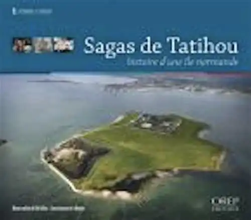 Sagas de Tatihou. Histoire d'une île normande, 2012, 80 p.