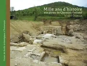 Mille ans d'histoire aux portes de Clermont-Ferrand. Carnet de fouilles archéologique à Trémonteix, 2012, 64 p.