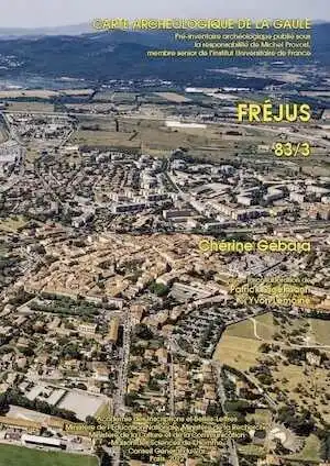 83/3, Fréjus, 2012, par C. Gébara, avec la collaboration de P. Digelmann et d'Y. Lemoine, 513 p., 754 fig., plan hors texte