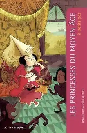 ÉPUISÉ - Les princesses du Moyen Age à petits pas, 2013, 67 p.