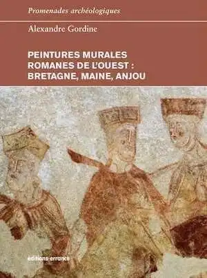 Peintures murales romanes de l'ouest : Bretagne, Maine, Anjou, 2013, 247 p.