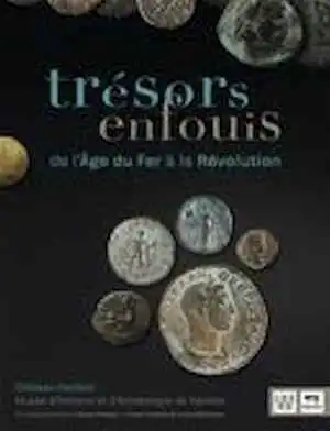 ÉPUISÉ - Trésors enfouis, de l'âge du Fer à la révolution, 2013, 56 p.