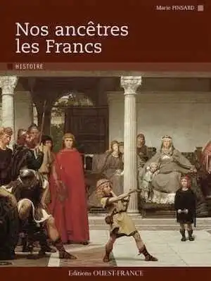 ÉPUISÉ - Nos ancêtres les Francs, 2013, 144 p.