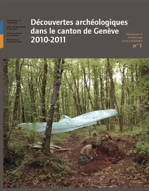 Découvertes archéologiques dans le canton de Genève 2010-2011, (Patrimoine et architecture Série archéologie n°1), 2013, 80 p.