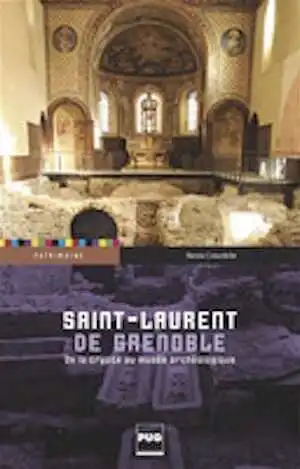 Saint-Laurent de Grenoble. De la crypte au musée archéologique, 2013, 64 p.