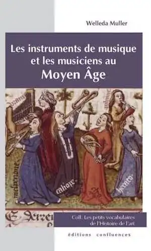 Les instruments de musique et les musiciens au Moyen Âge, 2013, 72 p.