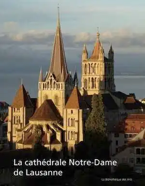 La cathédrale Notre-Dame de Lausanne, 2012, 323 p.